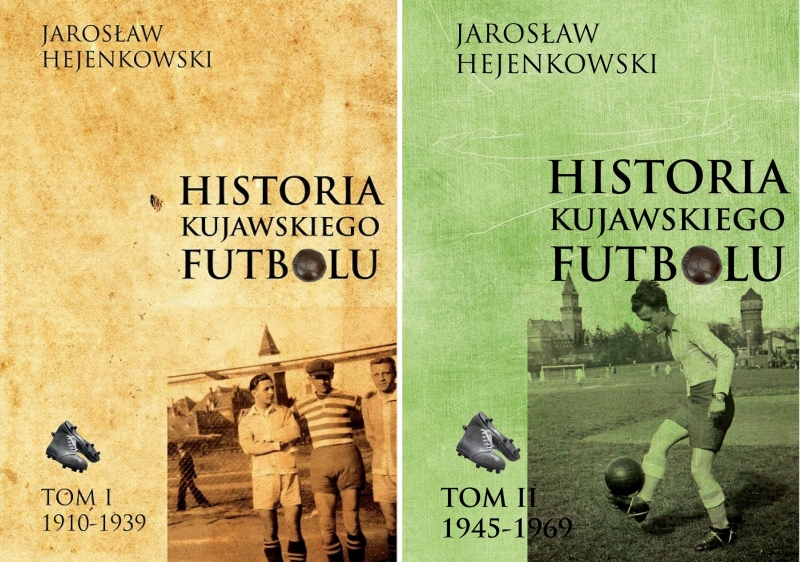 Za pół roku II tom Historii Kujawskiego Futbolu